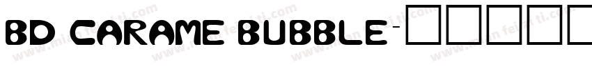 bd carame bubble字体转换